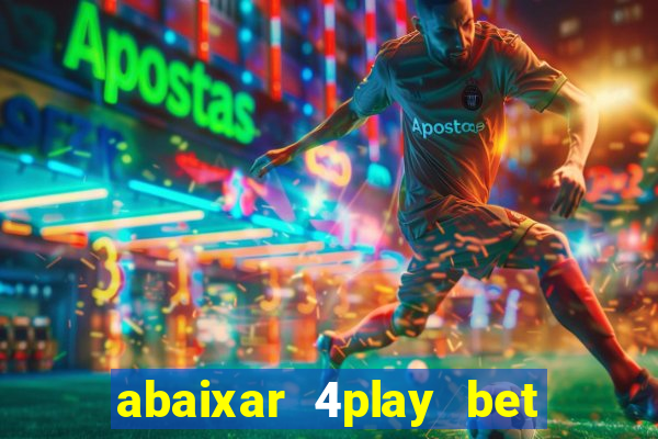 abaixar 4play bet baixar app